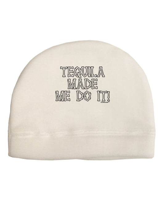 Tequila Made Me Do It - Bone Text Adult Fleece Beanie Cap Hat by TooLoud-Beanie-TooLoud-White-One-Size-Fits-Most-Davson Sales