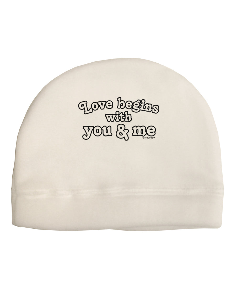 Love Begins With You and Me Adult Fleece Beanie Cap Hat by TooLoud-Beanie-TooLoud-White-One-Size-Fits-Most-Davson Sales