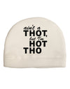 Ain't a THOT but I'm HOT THO Adult Fleece Beanie Cap Hat-Beanie-TooLoud-White-One-Size-Fits-Most-Davson Sales