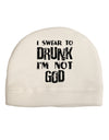 I swear to DRUNK I'm not GOD Adult Fleece Beanie Cap Hat-Beanie-TooLoud-White-One-Size-Fits-Most-Davson Sales