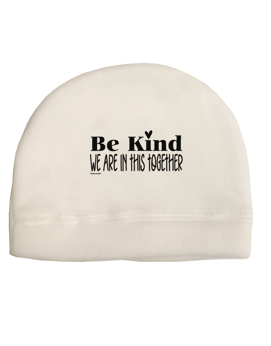 Be kind we are in this together Adult Fleece Beanie Cap Hat-Beanie-TooLoud-White-One-Size-Fits-Most-Davson Sales