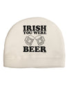 Irish You Were Beer Adult Fleece Beanie Cap Hat by TooLoud-Beanie-TooLoud-White-One-Size-Fits-Most-Davson Sales