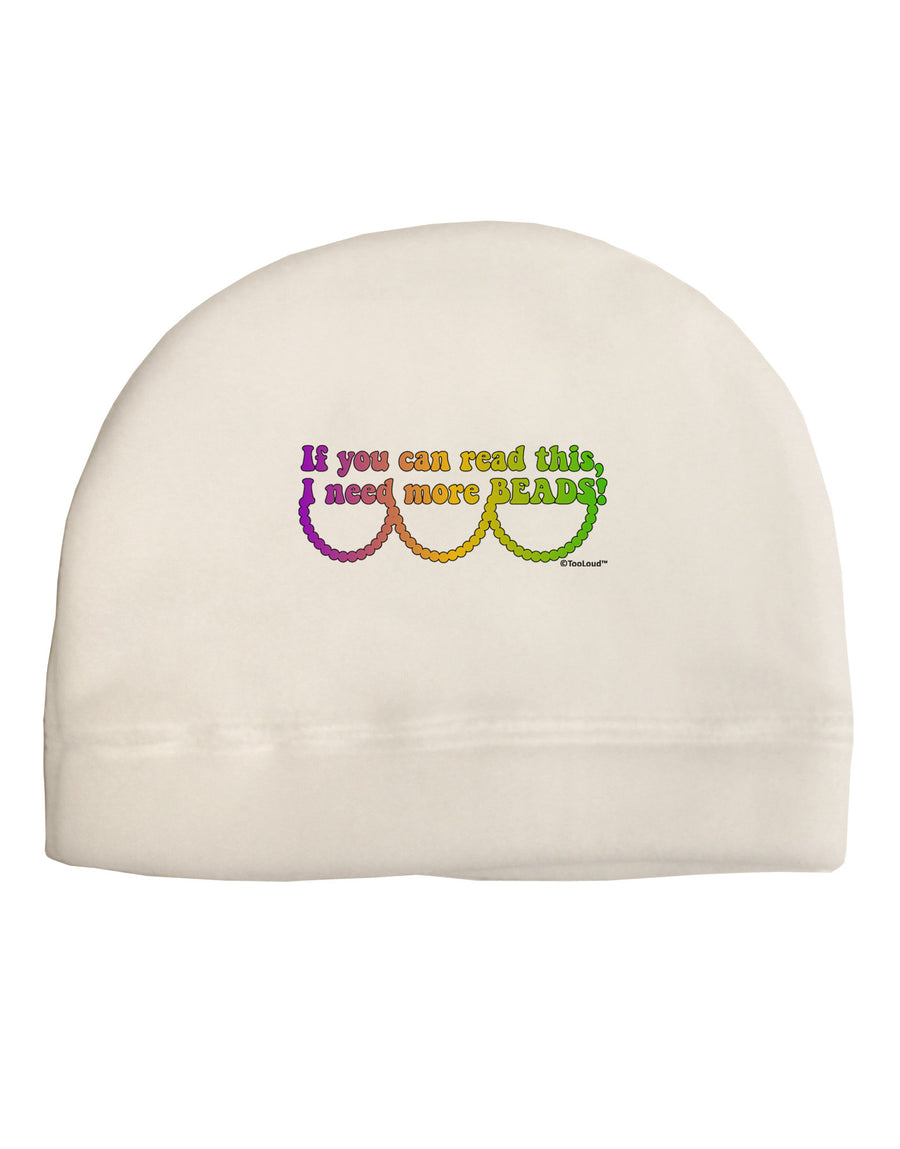 If You Can Read This I Need More Beads - Mardi Gras Adult Fleece Beanie Cap Hat by TooLoud-Beanie-TooLoud-White-One-Size-Fits-Most-Davson Sales