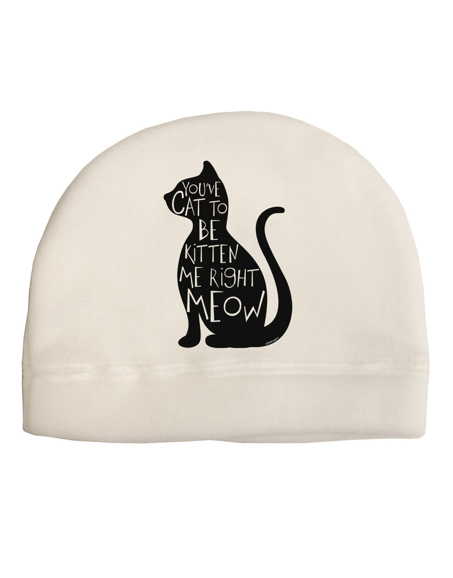 You've Cat To Be Kitten Me Right Meow Adult Fleece Beanie Cap Hat-Beanie-TooLoud-White-One-Size-Fits-Most-Davson Sales