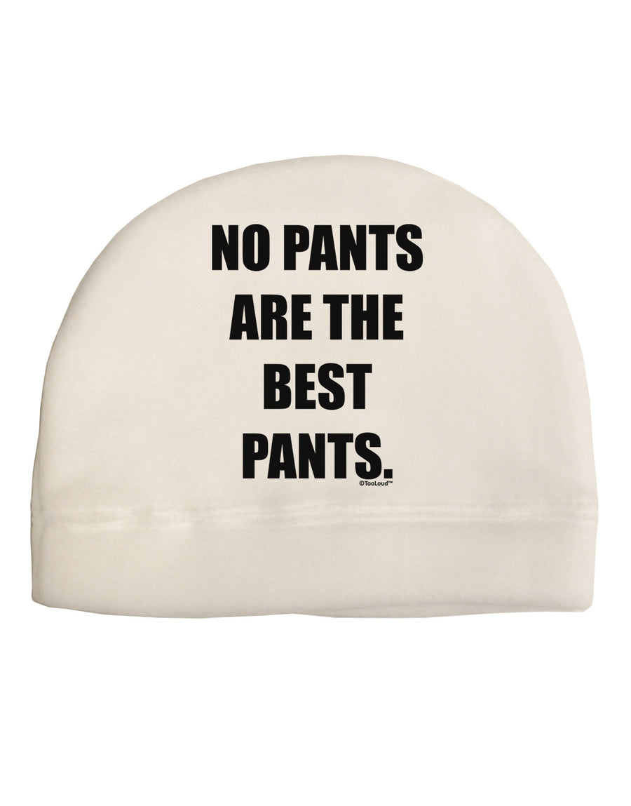 No Pants Are The Best Pants Child Fleece Beanie Cap Hat by TooLoud-Beanie-TooLoud-White-One-Size-Fits-Most-Davson Sales