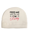 Feed Me and Tell Me I'm Pretty Adult Fleece Beanie Cap Hat-Beanie-TooLoud-White-One-Size-Fits-Most-Davson Sales