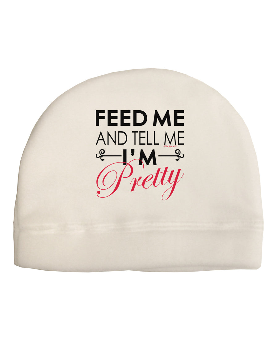 Feed Me and Tell Me I'm Pretty Adult Fleece Beanie Cap Hat-Beanie-TooLoud-White-One-Size-Fits-Most-Davson Sales