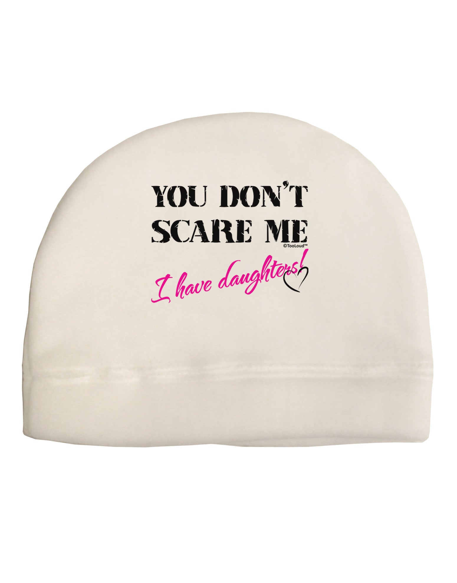 You Don't Scare Me - I Have Daughters Adult Fleece Beanie Cap Hat by TooLoud-Beanie-TooLoud-White-One-Size-Fits-Most-Davson Sales