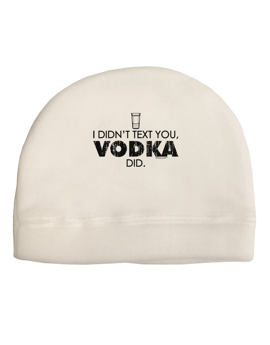 I Didn't Text You - Vodka Adult Fleece Beanie Cap Hat-Beanie-TooLoud-White-One-Size-Fits-Most-Davson Sales