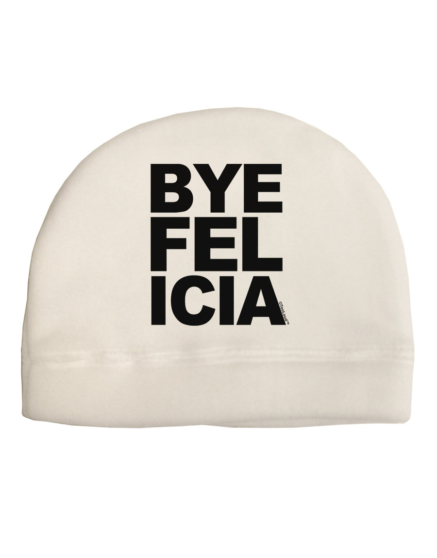 Bye Felicia Adult Fleece Beanie Cap Hat-Beanie-TooLoud-White-One-Size-Fits-Most-Davson Sales