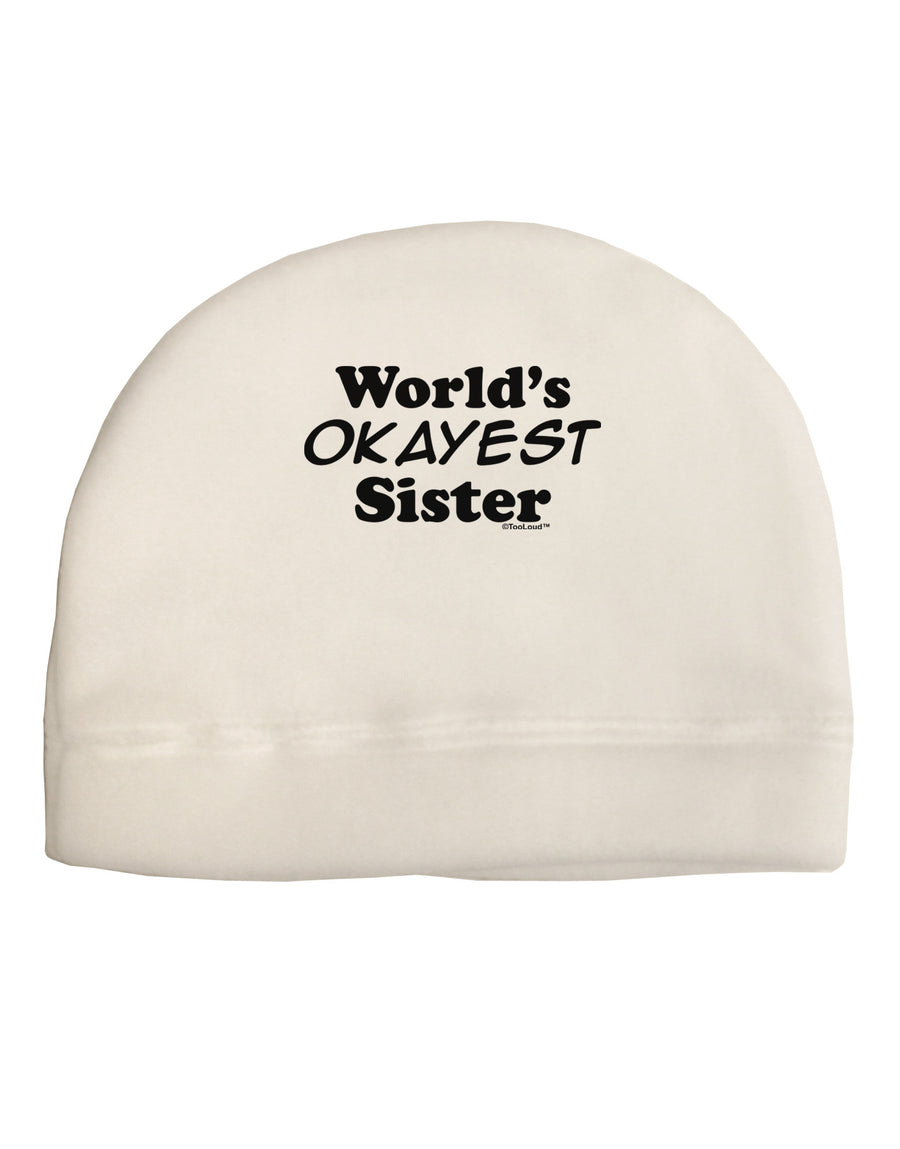 World's Okayest Sister Text Adult Fleece Beanie Cap Hat by TooLoud-Beanie-TooLoud-White-One-Size-Fits-Most-Davson Sales
