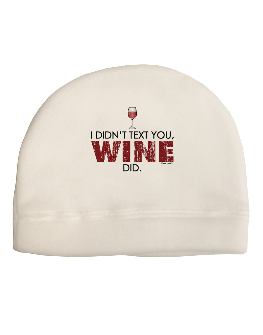 I Didn't Text You - Wine Adult Fleece Beanie Cap Hat-Beanie-TooLoud-White-One-Size-Fits-Most-Davson Sales