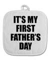 It's My First Father's Day White Fabric Pot Holder Hot Pad-Pot Holder-TooLoud-White-Davson Sales
