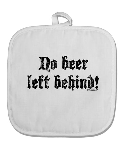 No Beer Left Behind White Fabric Pot Holder Hot Pad-Pot Holder-TooLoud-White-Davson Sales