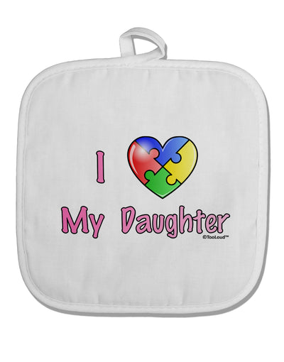 I Heart My Daughter - Autism Awareness White Fabric Pot Holder Hot Pad by TooLoud-Pot Holder-TooLoud-White-Davson Sales