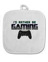 I'd Rather Be Gaming White Fabric Pot Holder Hot Pad-Pot Holder-TooLoud-White-Davson Sales