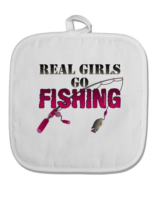 Real Girls Go Fishing White Fabric Pot Holder Hot Pad-Pot Holder-TooLoud-White-Davson Sales