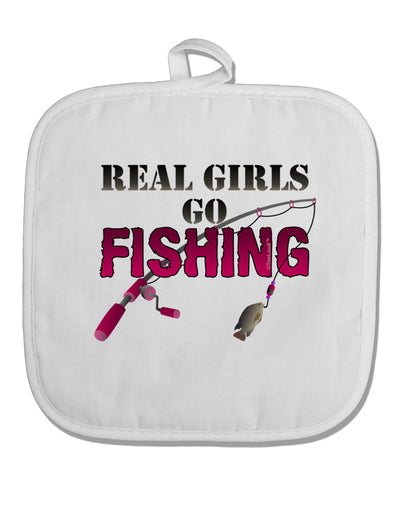 Real Girls Go Fishing White Fabric Pot Holder Hot Pad-Pot Holder-TooLoud-White-Davson Sales