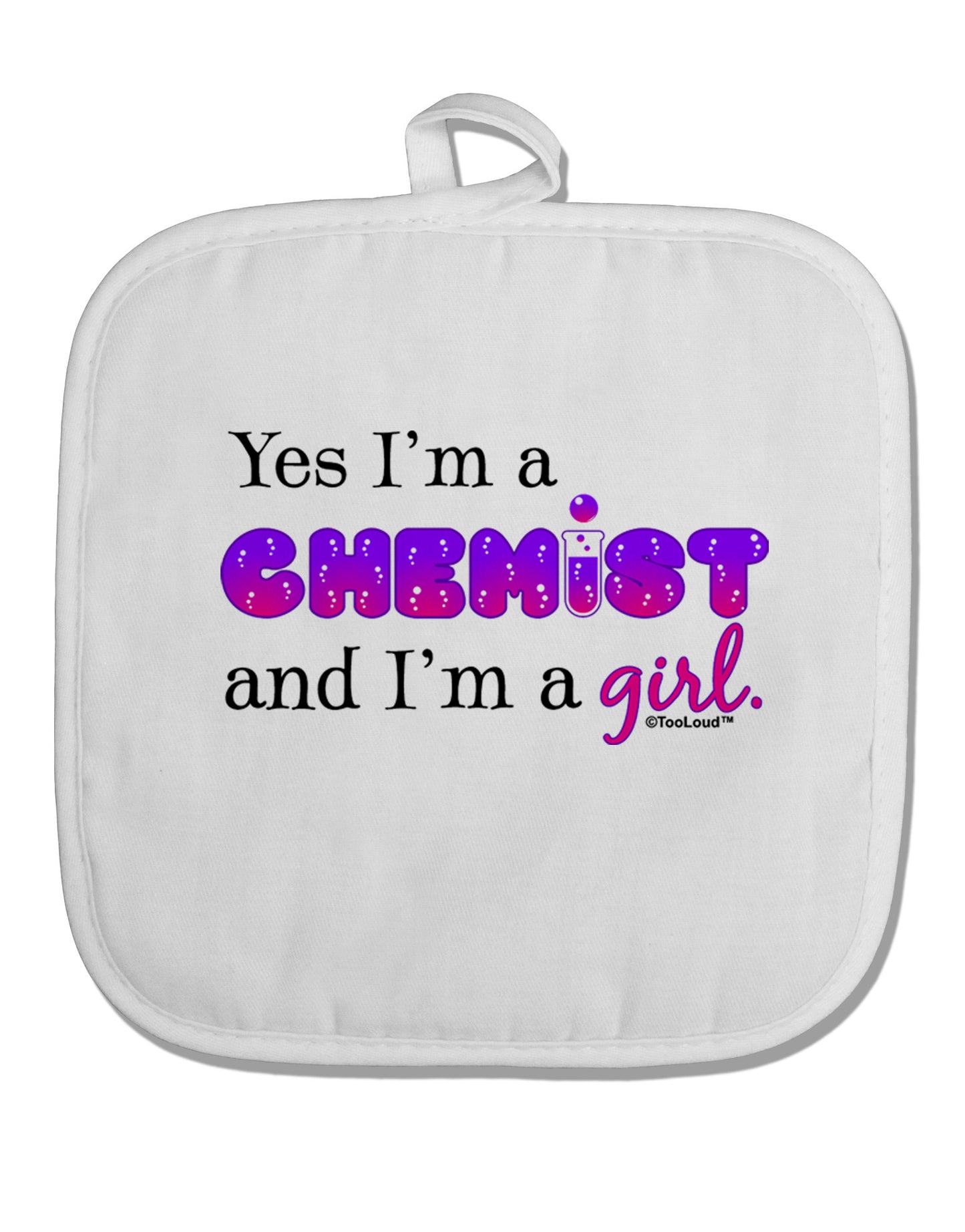 TooLoud Yes I am a Chemist Girl White Fabric Pot Holder Hot Pad-Pot Holder-TooLoud-White-Davson Sales