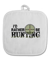 I'd Rather Be Hunting White Fabric Pot Holder Hot Pad-Pot Holder-TooLoud-White-Davson Sales