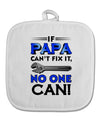 If Papa Can't Fix It White Fabric Pot Holder Hot Pad-Pot Holder-TooLoud-White-Davson Sales