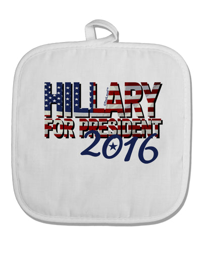 Hillary for President Flag White Fabric Pot Holder Hot Pad-Pot Holder-TooLoud-White-Davson Sales