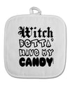 Witch Betta Have My Candy White Fabric Pot Holder Hot Pad-Pot Holder-TooLoud-White-Davson Sales