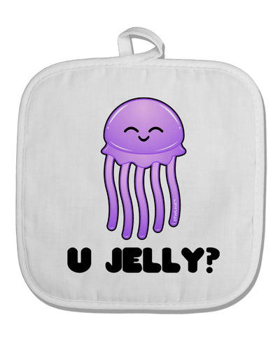 U Jelly Cute Jellyfish White Fabric Pot Holder Hot Pad by TooLoud-Pot Holder-TooLoud-White-Davson Sales