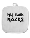 My Dad Rocks White Fabric Pot Holder Hot Pad by TooLoud-Pot Holder-TooLoud-White-Davson Sales