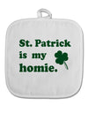 St Patrick is my Homie White Fabric Pot Holder Hot Pad-Pot Holder-TooLoud-White-Davson Sales