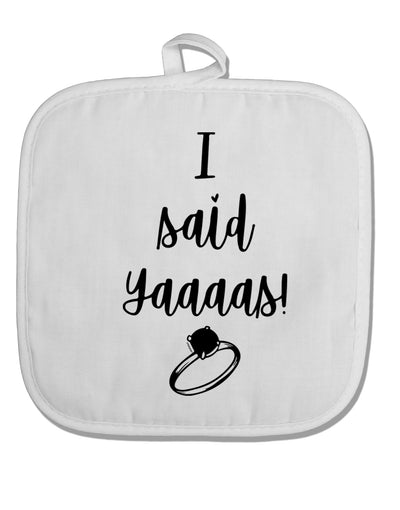 TooLoud I said Yaaas! White Fabric Pot Holder Hot Pad-PotHolders-TooLoud-Davson Sales