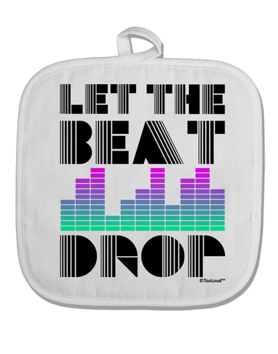 Let the Beat Drop Design White Fabric Pot Holder Hot Pad by TooLoud-Pot Holder-TooLoud-White-Davson Sales