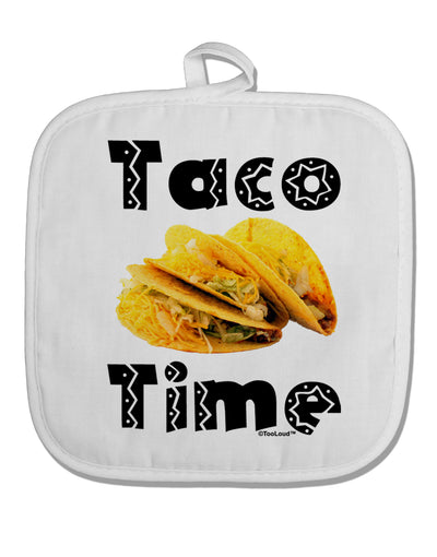 Taco Time - Mexican Food Design White Fabric Pot Holder Hot Pad by TooLoud-Pot Holder-TooLoud-White-Davson Sales