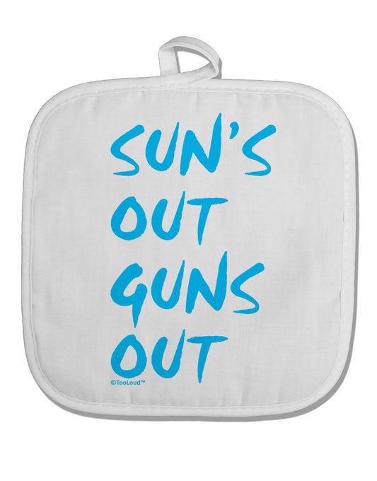 Suns Out Guns Out - Blue White Fabric Pot Holder Hot Pad-Pot Holder-TooLoud-White-Davson Sales