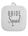 TooLoud Bride Squad White Fabric Pot Holder Hot Pad-PotHolders-TooLoud-Davson Sales