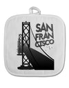 San Francisco Text Bay Bridge White Fabric Pot Holder Hot Pad-Pot Holder-TooLoud-White-Davson Sales