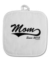 Mom Since (Your Year) Design White Fabric Pot Holder Hot Pad by TooLoud-Pot Holder-TooLoud-White-Davson Sales