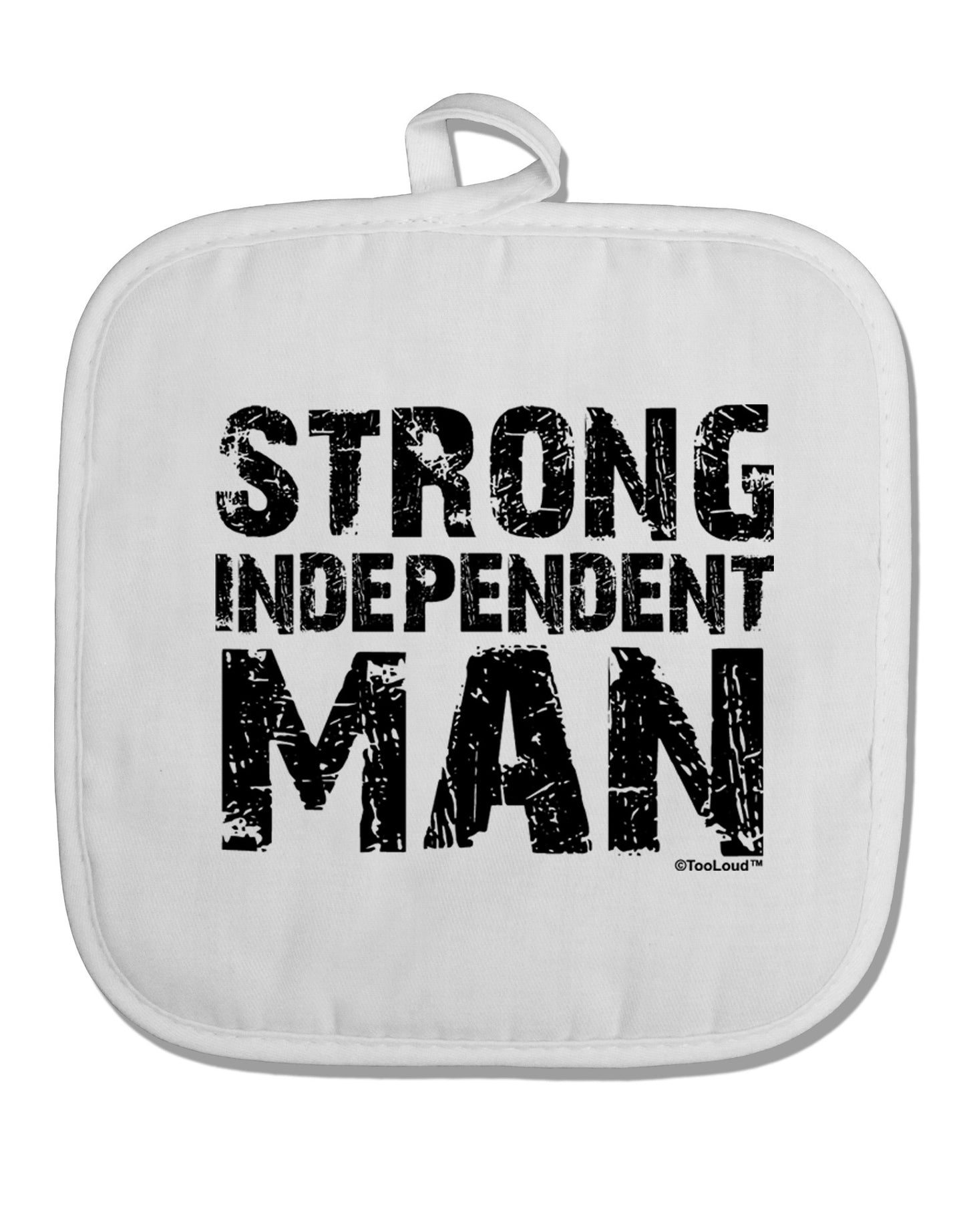 Strong Independent Man White Fabric Pot Holder Hot Pad-Pot Holder-TooLoud-White-Davson Sales