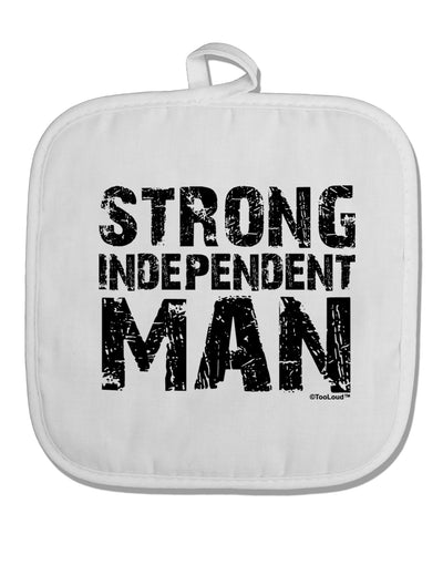 Strong Independent Man White Fabric Pot Holder Hot Pad-Pot Holder-TooLoud-White-Davson Sales