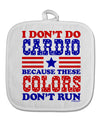 I Don't Do Cardio Because These Colors Don't Run White Fabric Pot Holder Hot Pad-Pot Holder-TooLoud-White-Davson Sales