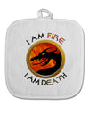 I Am Fire I Am Death White Fabric Pot Holder Hot Pad by TooLoud-Pot Holder-TooLoud-White-Davson Sales