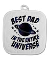 Best Dad in the Entire Universe - Galaxy Print White Fabric Pot Holder Hot Pad-Pot Holder-TooLoud-White-Davson Sales