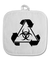 Recycle Biohazard Sign Black and White White Fabric Pot Holder Hot Pad by TooLoud-Pot Holder-TooLoud-White-Davson Sales