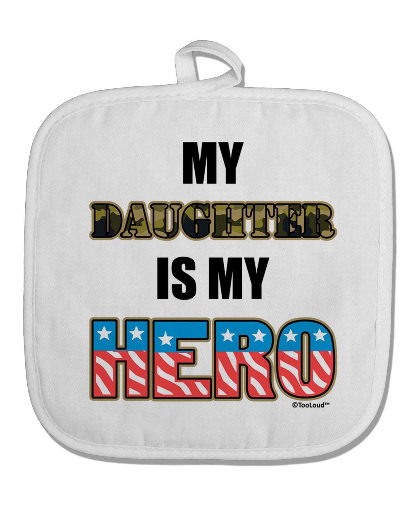 My Daughter is My Hero - Armed Forces White Fabric Pot Holder Hot Pad by TooLoud-Pot Holder-TooLoud-White-Davson Sales