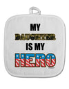 My Daughter is My Hero - Armed Forces White Fabric Pot Holder Hot Pad by TooLoud-Pot Holder-TooLoud-White-Davson Sales