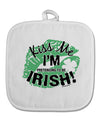 I'm Pretending To Be Irish White Fabric Pot Holder Hot Pad-Pot Holder-TooLoud-White-Davson Sales