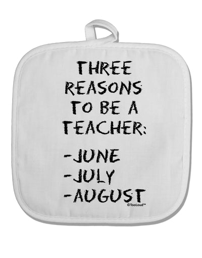 Three Reasons to Be a Teacher - June July August White Fabric Pot Holder Hot Pad-Pot Holder-TooLoud-White-Davson Sales