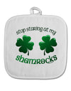 Stop Staring At My Shamrocks White Fabric Pot Holder Hot Pad-Pot Holder-TooLoud-White-Davson Sales