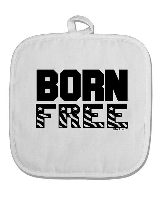 Born Free White Fabric Pot Holder Hot Pad by TooLoud-Pot Holder-TooLoud-White-Davson Sales