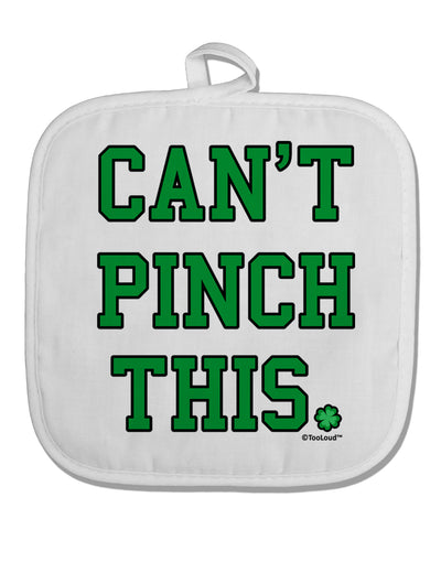 Can't Pinch This - St. Patrick's Day White Fabric Pot Holder Hot Pad by TooLoud-Pot Holder-TooLoud-White-Davson Sales